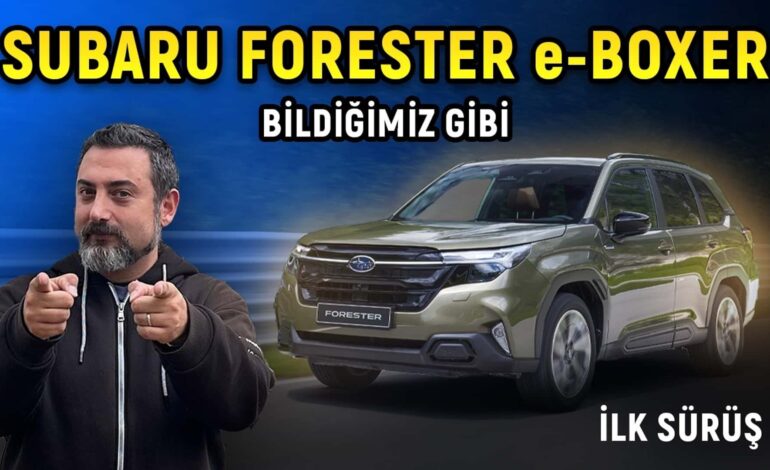 Subaru Forester e-Boxer İncelemesi | Sıradan Gibi Görünen, Ancak Özel Özelliklere Sahip