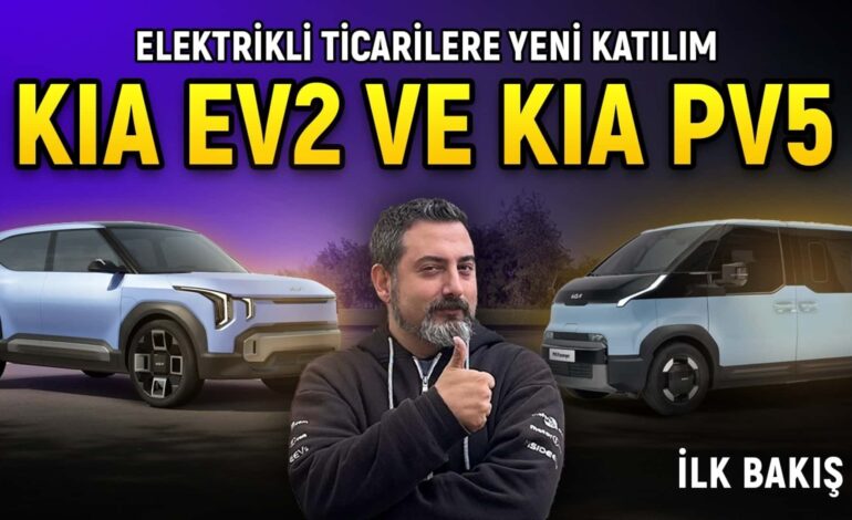 Kia PV5 ve EV2: Ticari ve Konsept Araçlar!