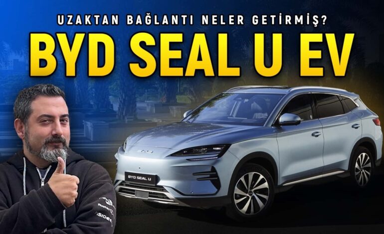 BYD Seal U EV – Bağlanma Önemlidir