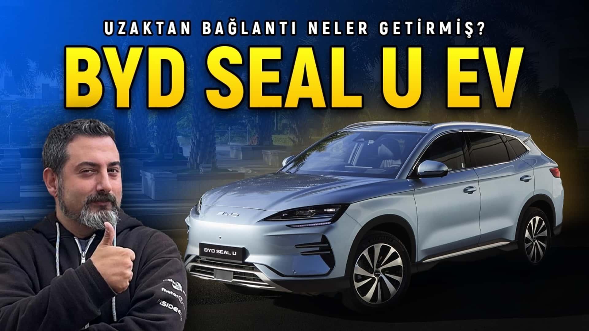 BYD Seal U EV – Bağlanma Önemlidir